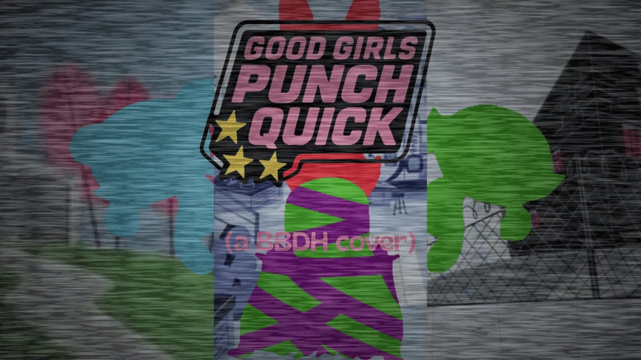 [FNF] Good Girls Punch Quick (Bad boys die hard cover)