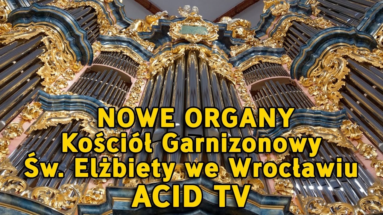 Tak brzmią nowe organy, Kościół Garnizonowy Św. Elżbiety we Wrocławiu-ACID TV