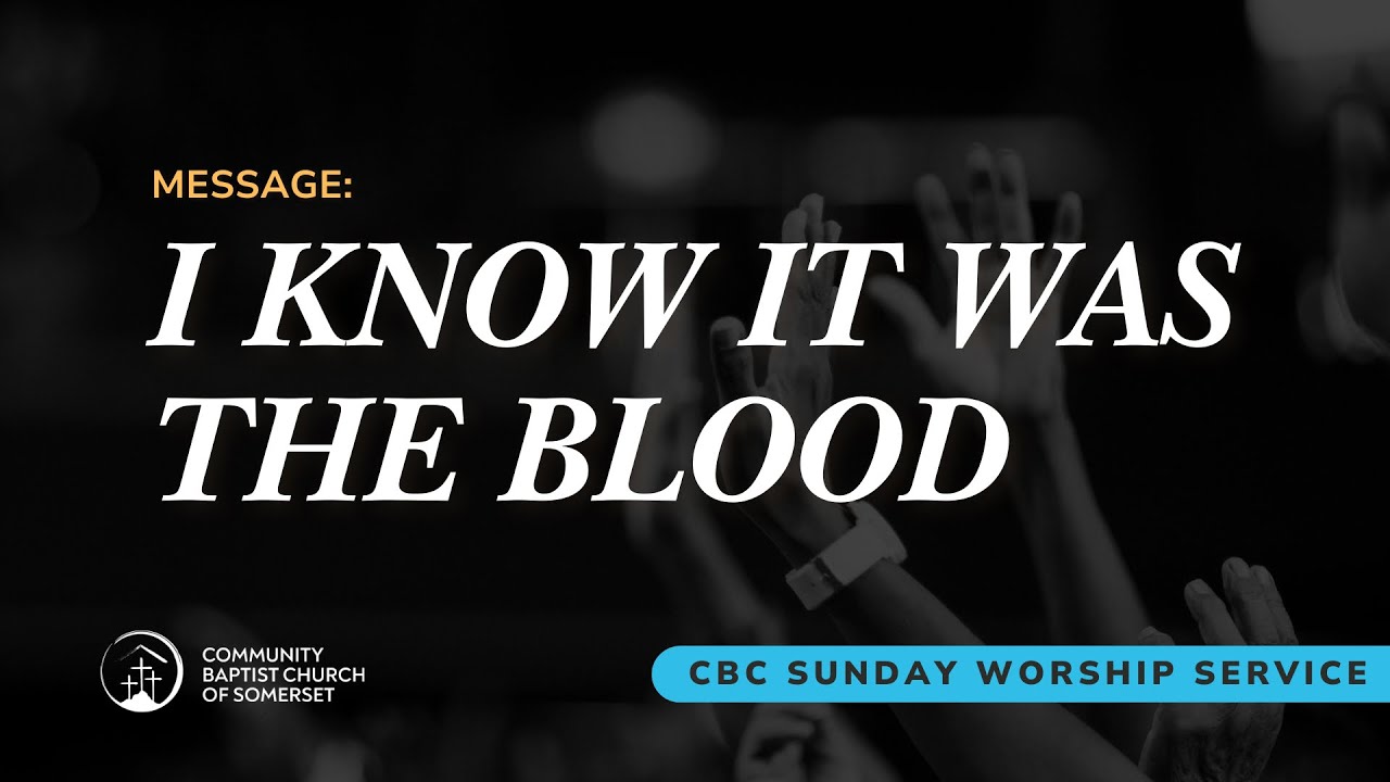 CBC SOMERSET | SUNDAY SERVICE | I KNOW IT WAS THE BLOOD (01.04.26)