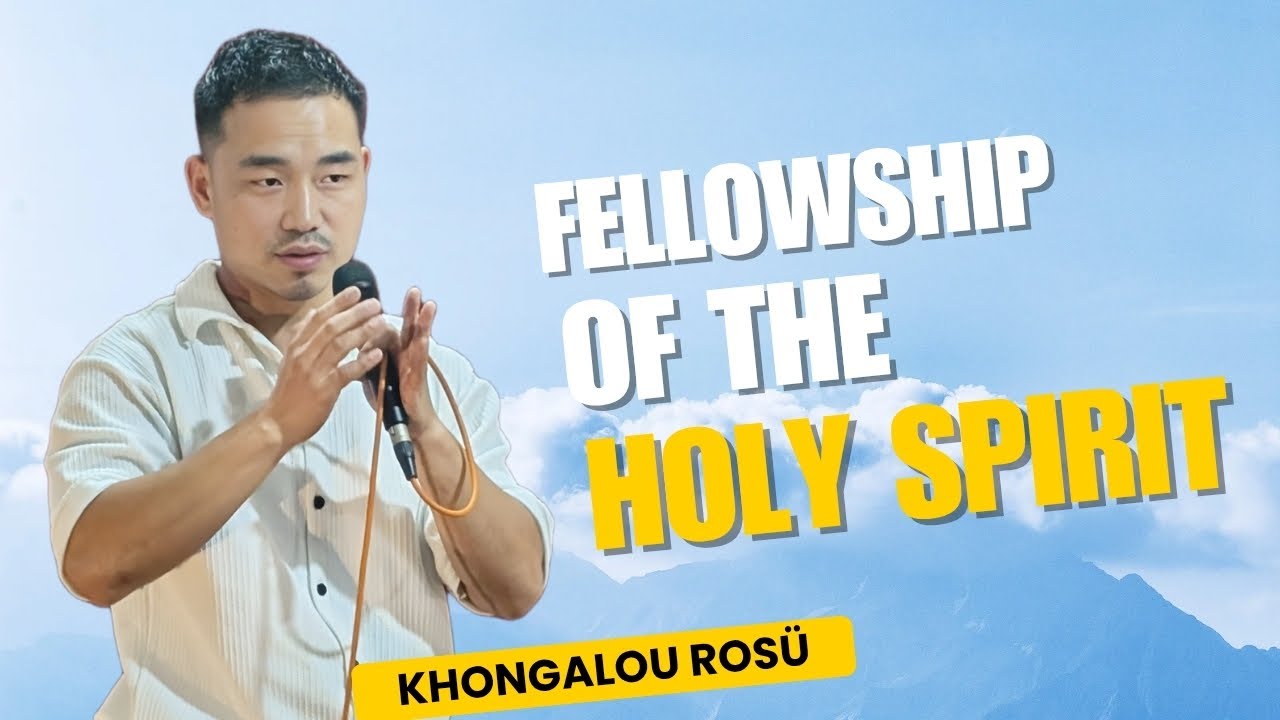 Fellowship of the Holy Spirit (Nagamese) / Khongalou Rosü
