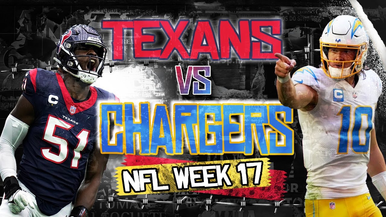 NFL Wk 17: Houston Texans  vs Los Angeles Chargers