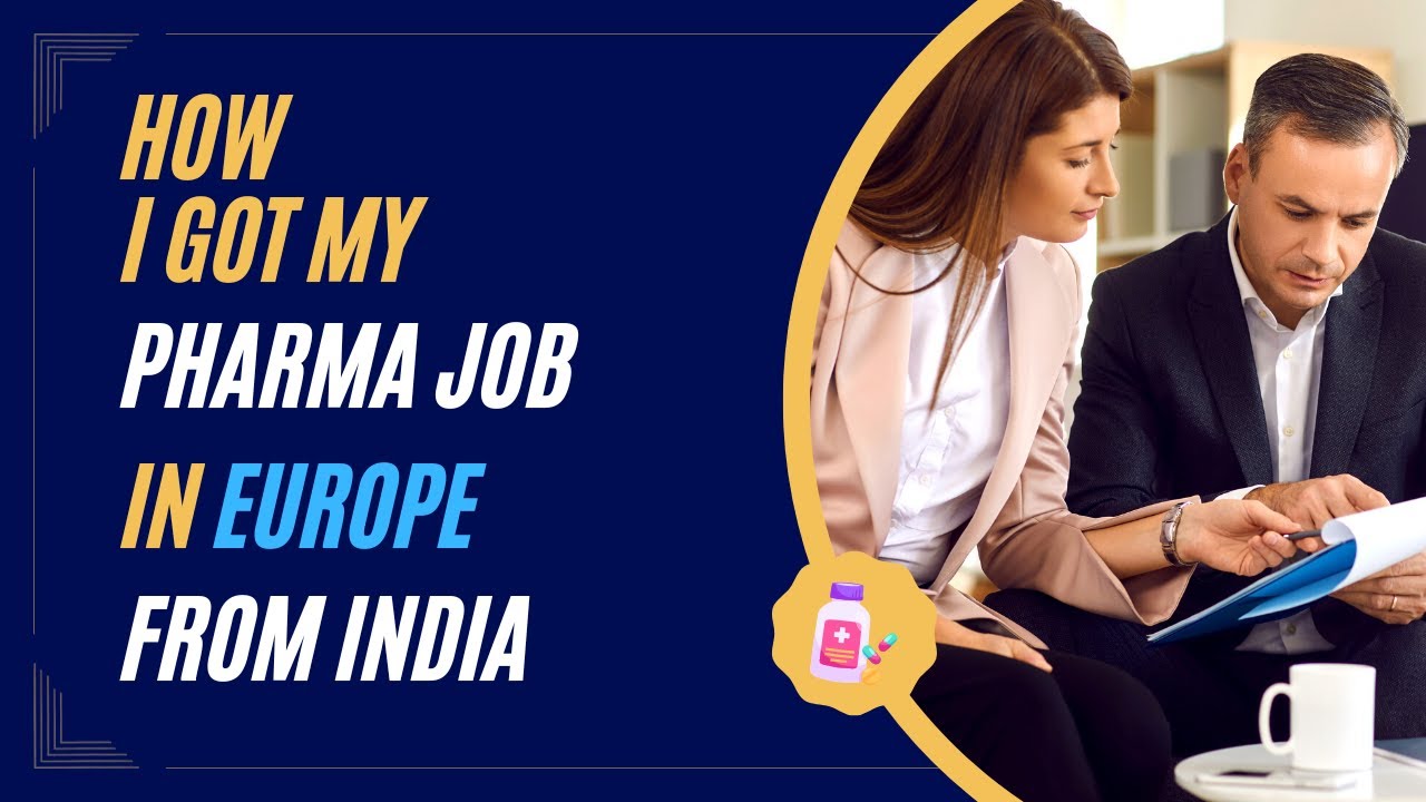 How I got my Pharma Job in Europe from India