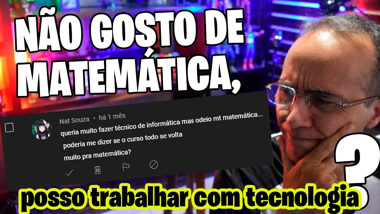 NÃO GOSTO DE MATEMÁTICA, É MEU FIM NA ÁREA DE TECNOLOGIA?