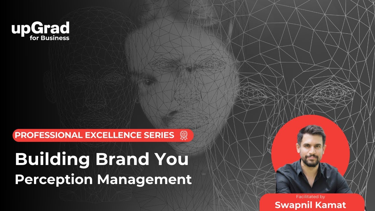 Building Brand You: Perception Management | Professional Excellence Series
