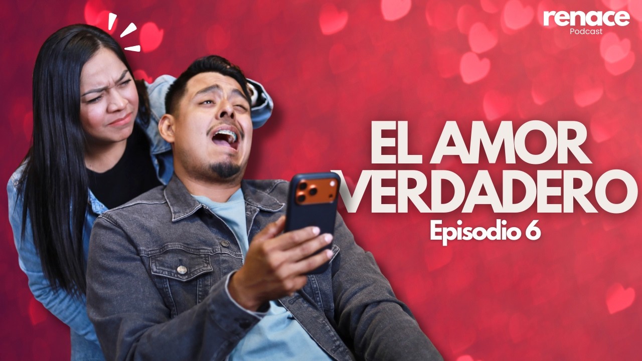 Ep.6 El Amor Verdadero | Renace Podcast
