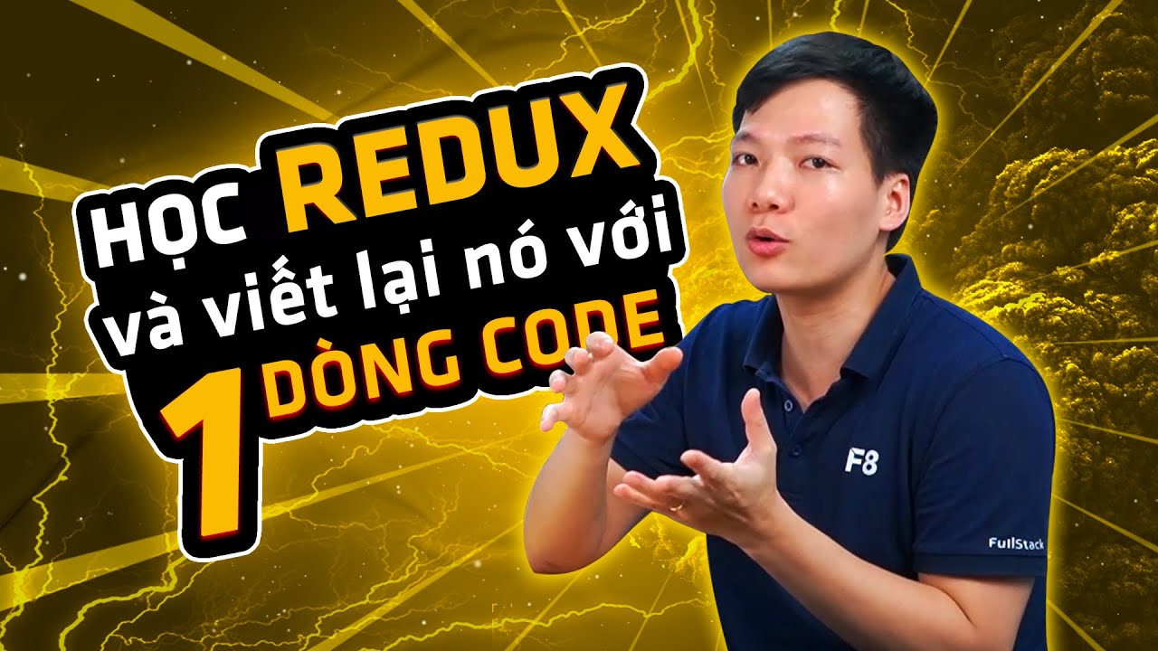 Học Redux và viết lại nó với 1 dòng code =))