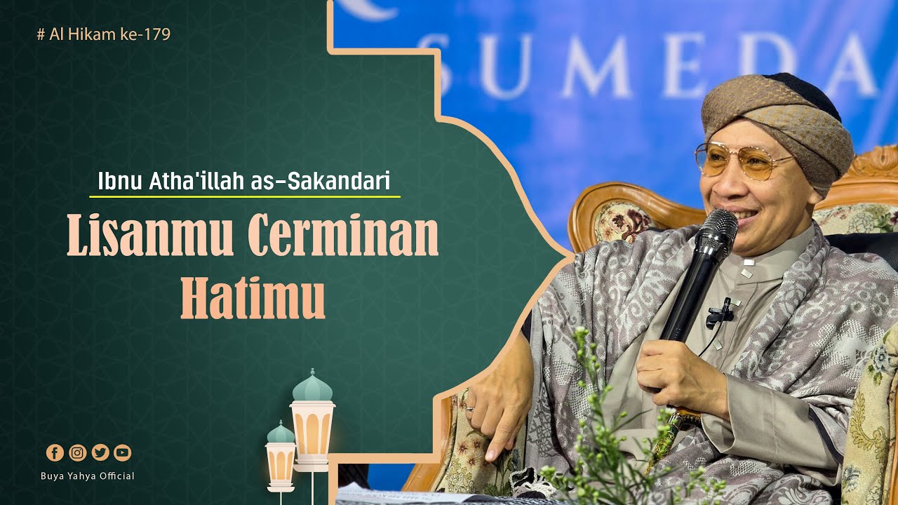 Lisanmu Cerminan Hatimu | Al Hikam 179 | Ibn Athaillah | Buya Yahya