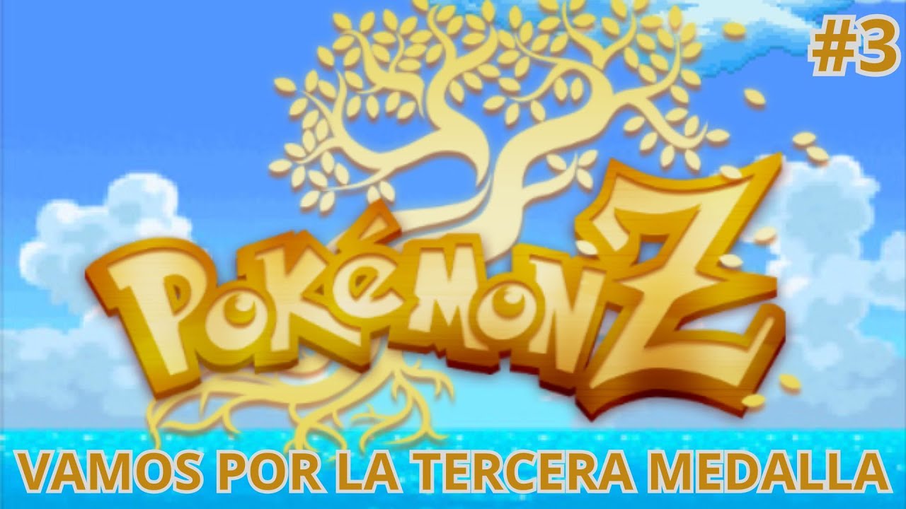 Pokemon Z #3 | Vamos por la tercera Medalla | Hablando cualquier tonteria