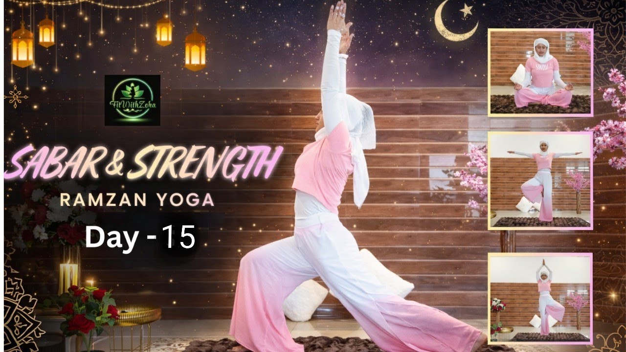 Sabar and Strength | Ramzan special yoga series |Day15 | 24 days yoga Challenge | Fitwithzoha | yoga