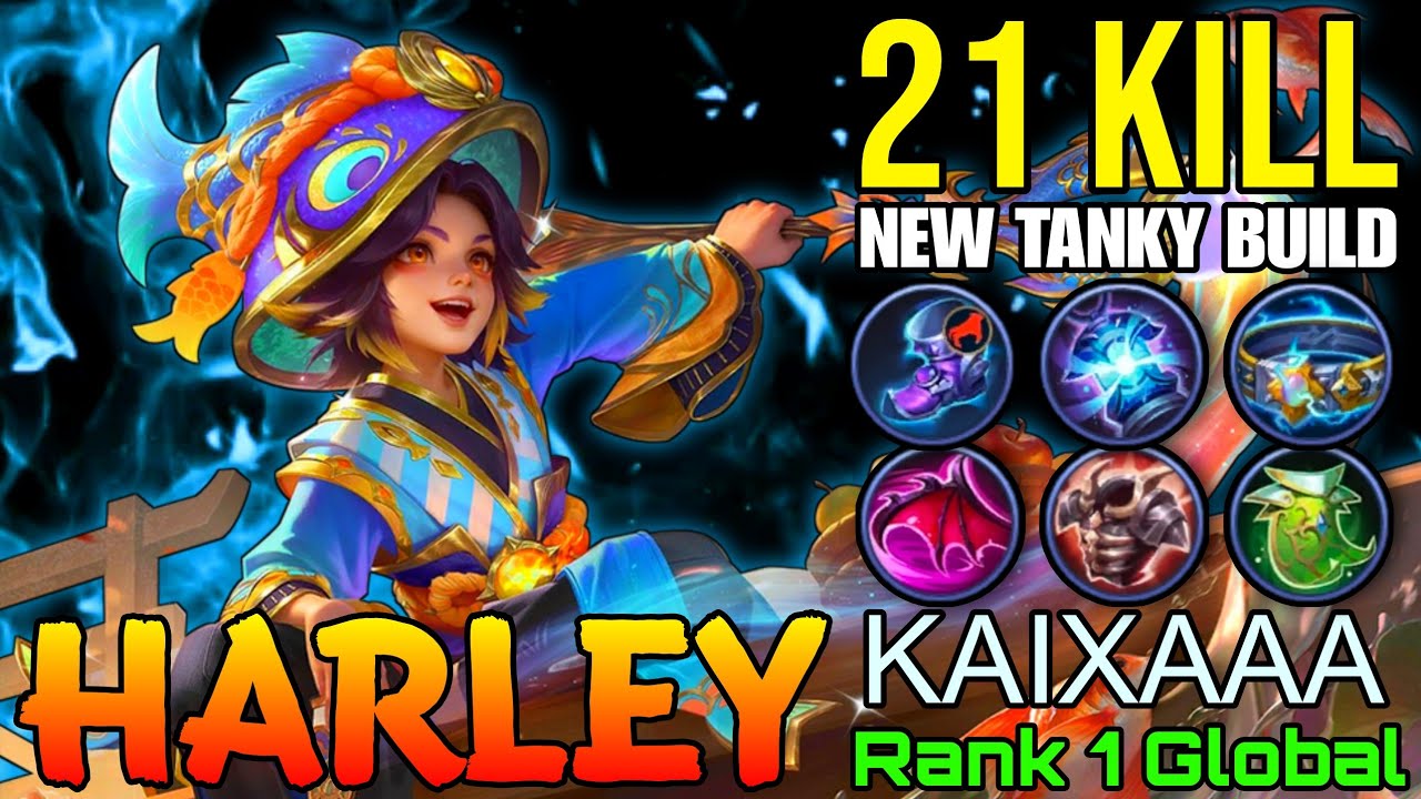 21 Kills Harley HyperCarry with Tanky Build - Top 1 Global Harley by KAIXAAA - Mobile Legends
