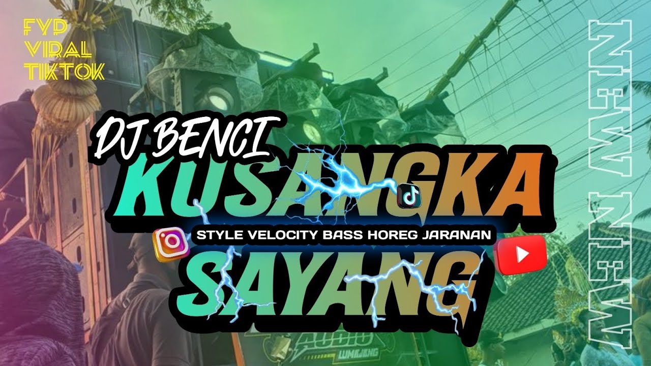 DJ BENCI KU SANGKA SAYANG | REMIX VIRAL FYP TIKTOK | STYLE VELOCITY JARANAN BASS HOREG