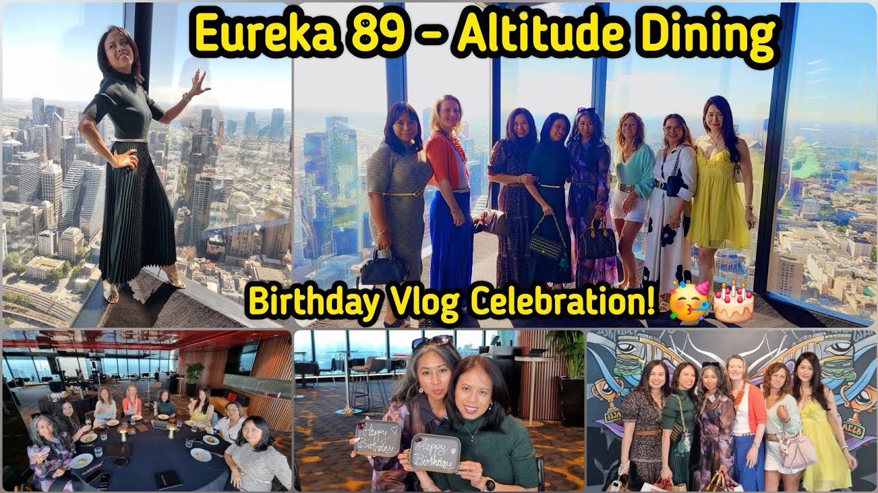 EUREKA 89 - УДОБНЫЙ УЖИН НА ВЫСОТЕ!! EUREKA SKYDECK МЕЛЬБУРН - ВИДЕОБЛОГ О ДНЕ РОЖДЕНИЯ С ДРУЗЬЯМ...