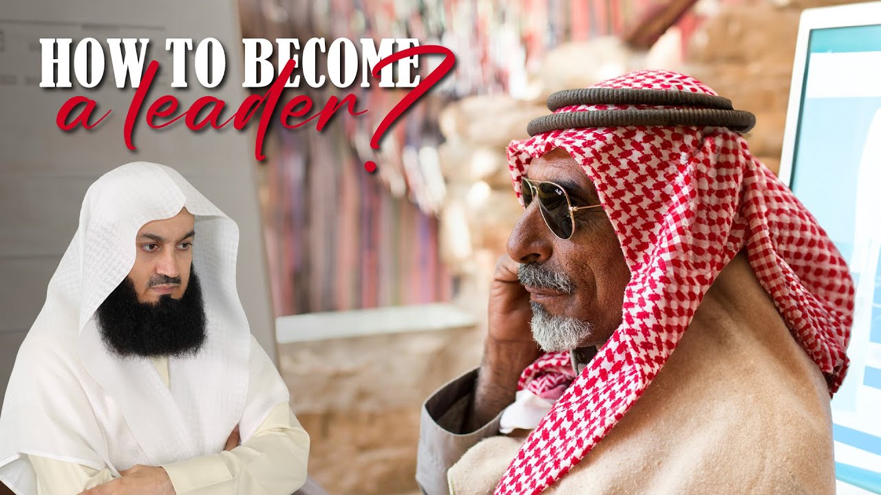 How To Become A Leader? | Mufti Menk