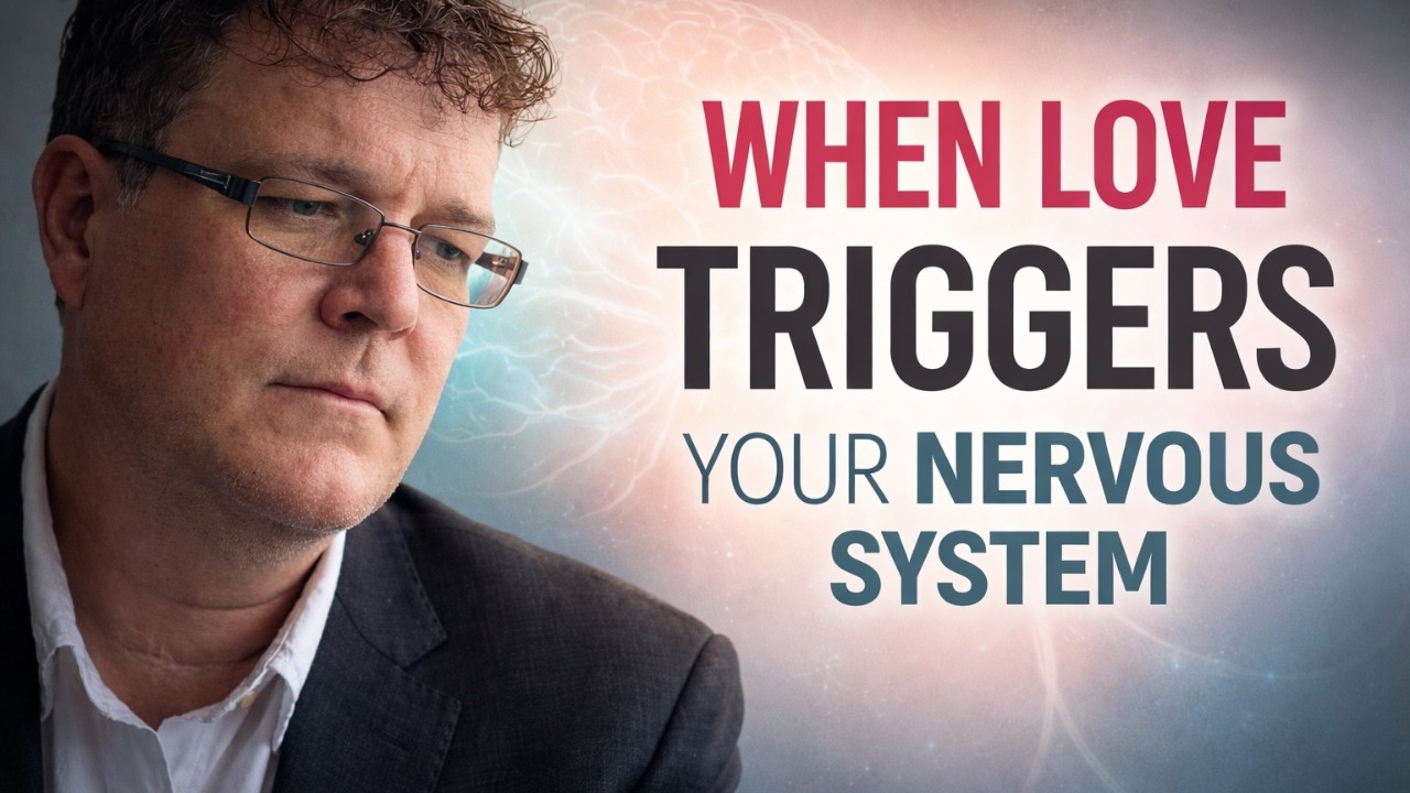 When Love Triggers Your Nervous System | Mental Health & Relationships