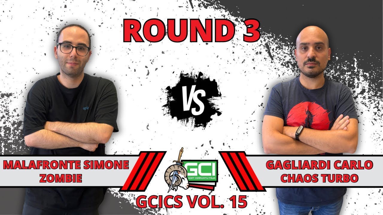 Goat Championship Series Vol.15 - Round 3 Zombie (Malafronte S.) Vs Chaos Turbo (Gagliardi C.)