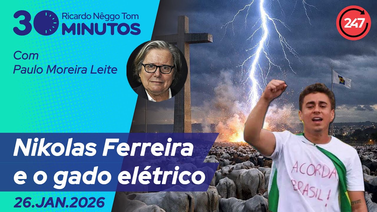 O dia em 30 minutos - Nikolas Ferreira e o gado elétrico 26.1.26