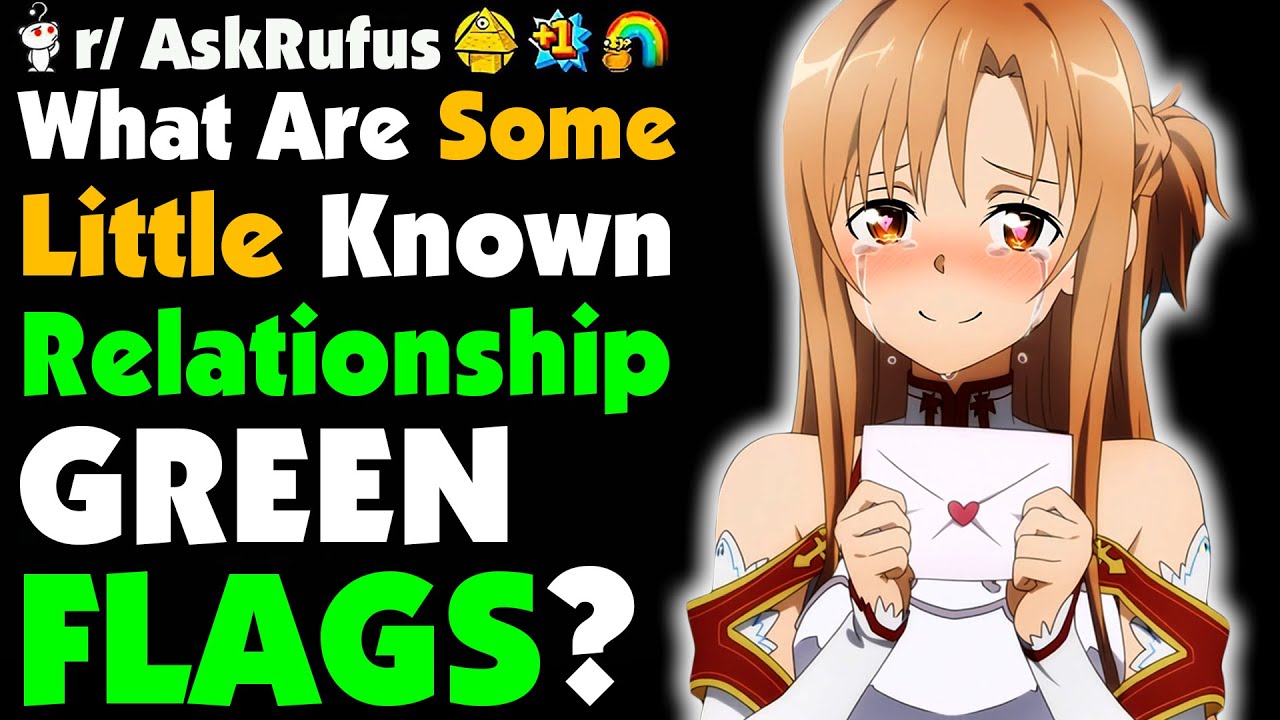 What Are Some Little Known Relationship GREEN Flags?