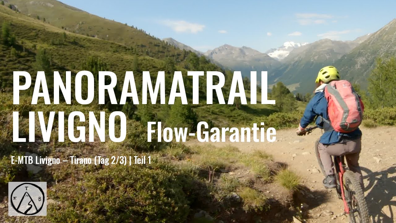 Panoramatrail Livigno: 600 Hm gespart! Flow zur Alpe Mine. E-MTB Livigno-Tirano Tag 2/3 | Teil 1