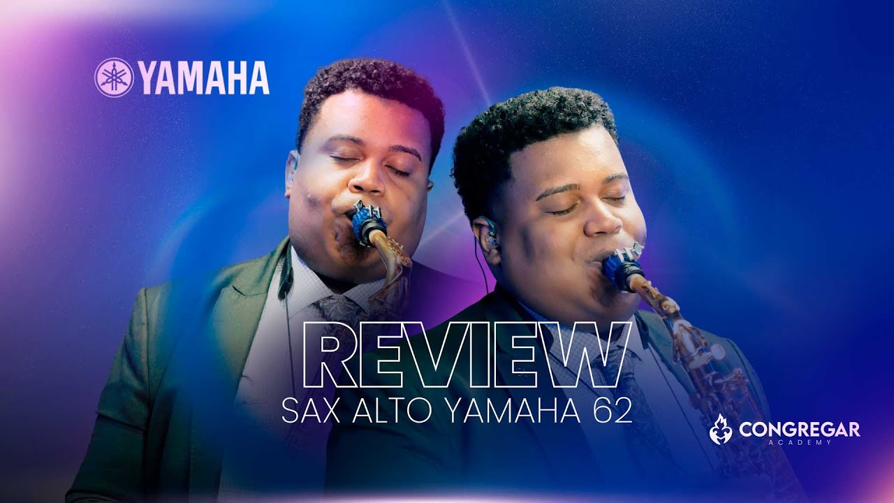 Sax Alto Yamaha YAS 62 - Análise completa com tudo o que você precisa saber!