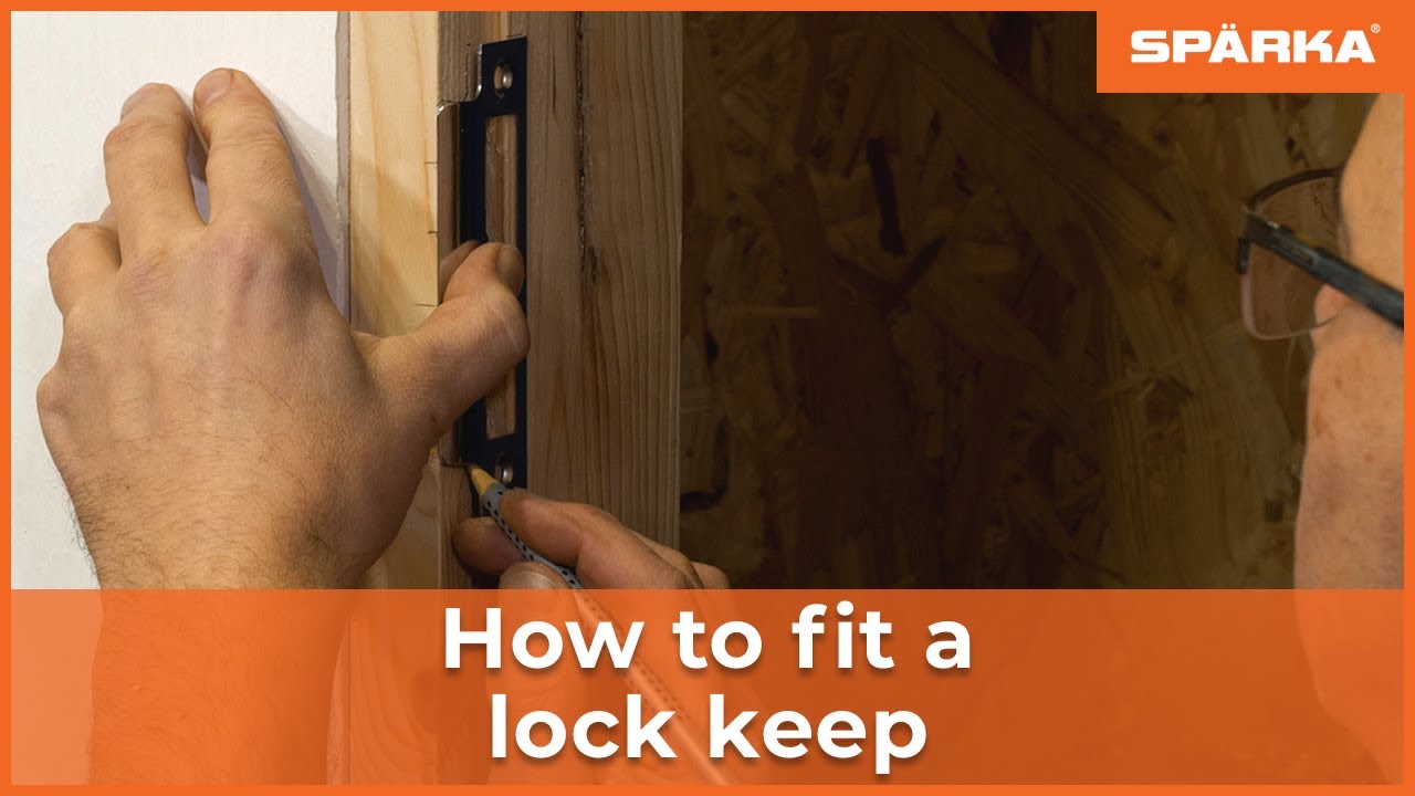 How To Fit a Lock Keep
