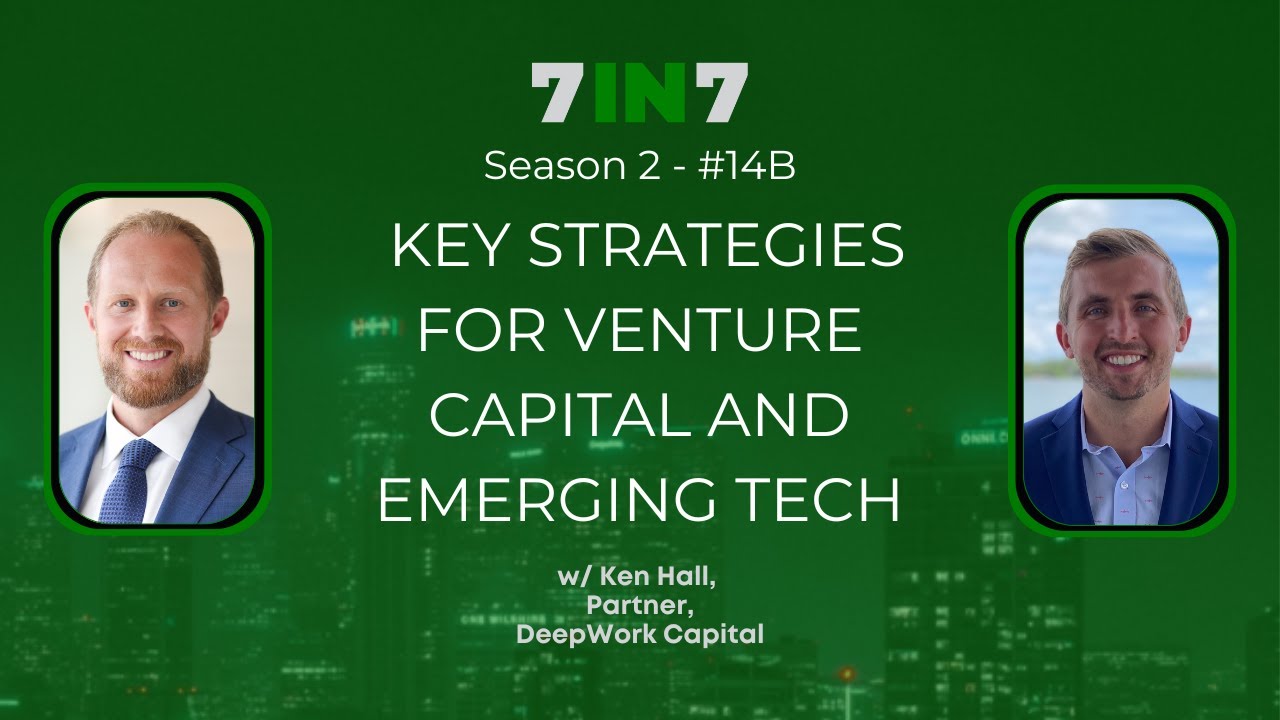 14B: Key Strategies for Venture Capital and Emerging Tech w/ Ken Hall