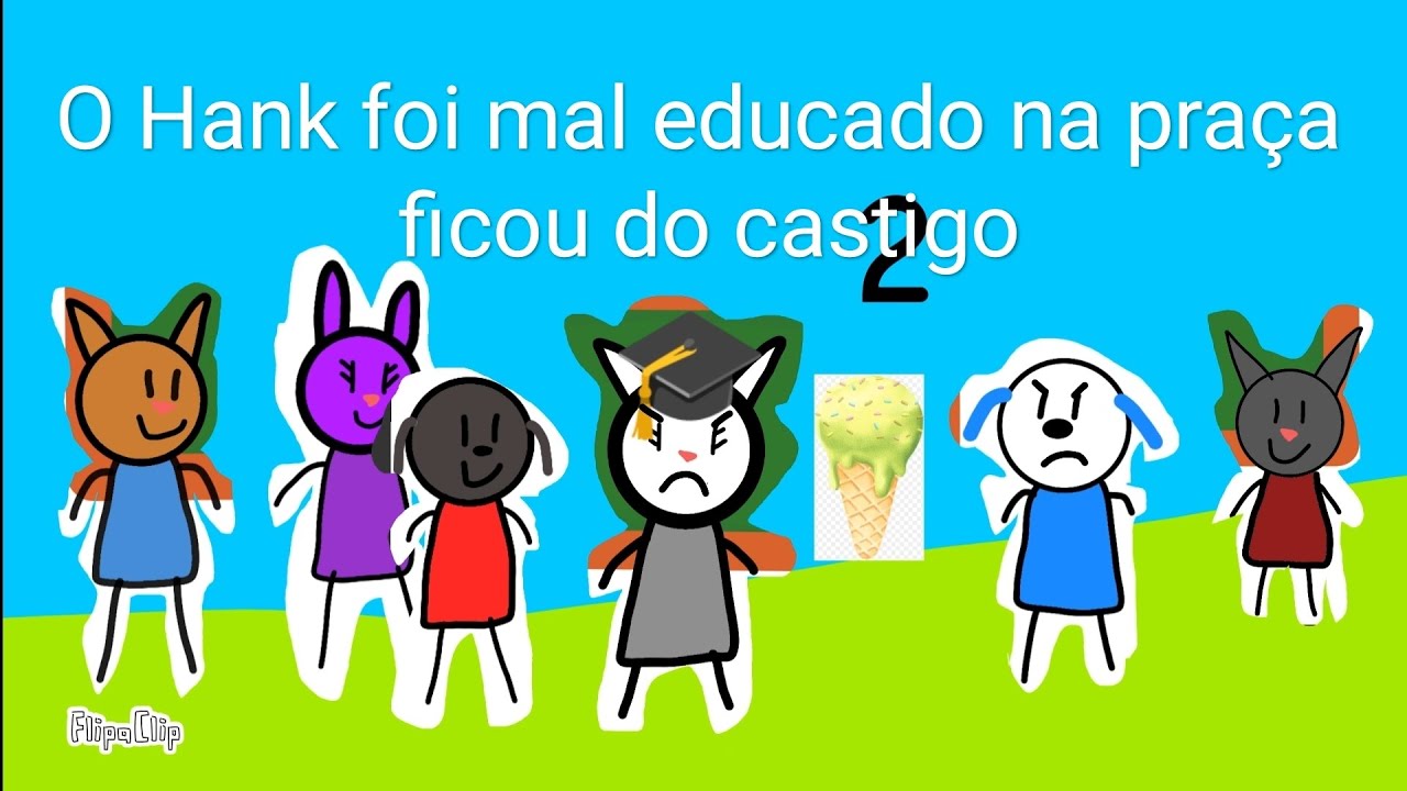 Episódio 19 - O Hank foi mal educado na praça ficou do castigo