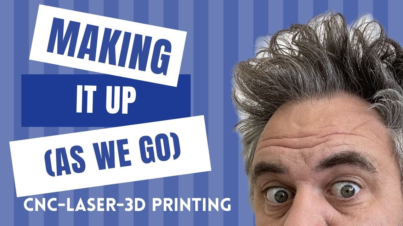 MAKING it up as we go! Episode 133 #CNC #Laser #3DPrinting