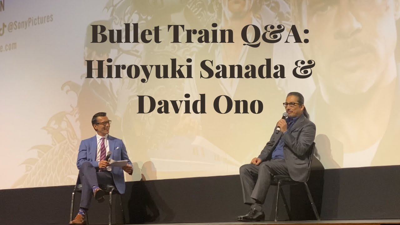 BULLET TRAIN | Special Q&A with HIROYUKI SANADA & DAVID ONO | POC Culture