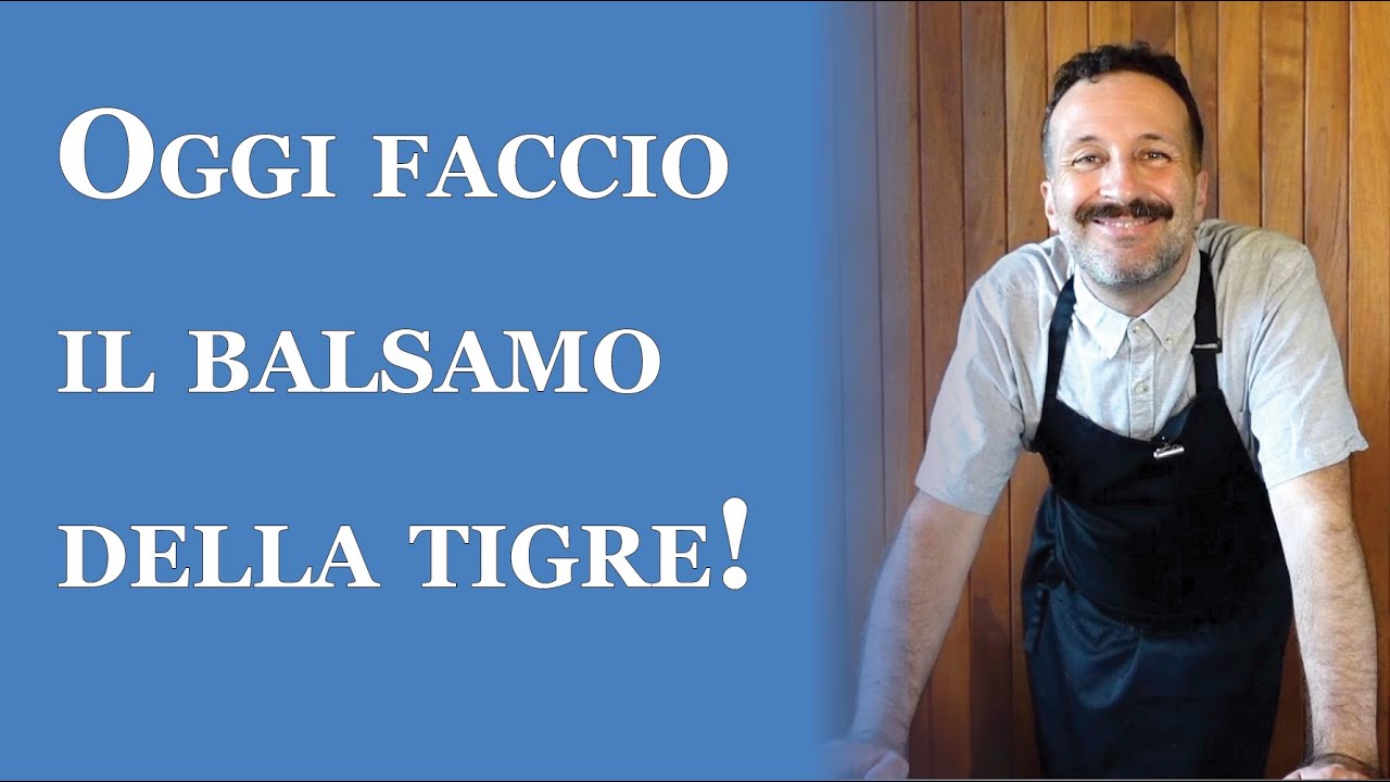 VLOG [ITA] Balsamo della Tigre fatto in casa!