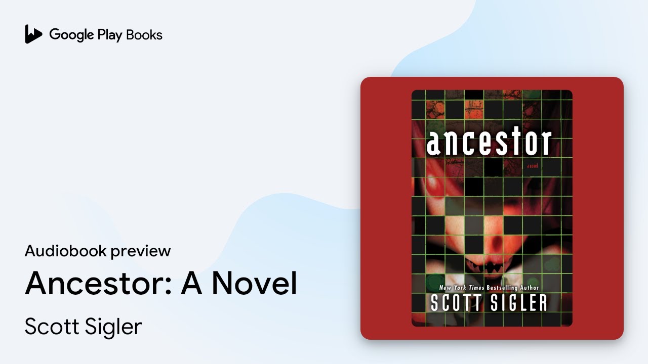 Ancestor: A Novel by Scott Sigler &middot; Audiobook preview