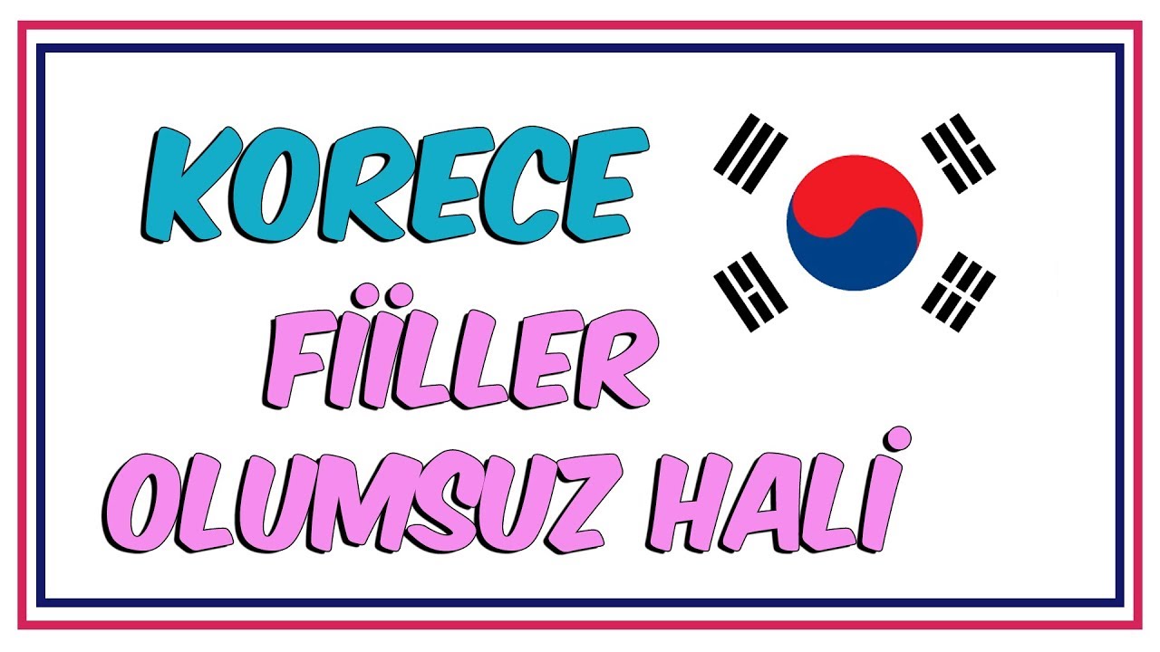 Korece Fiiller | Olumsuz Hali