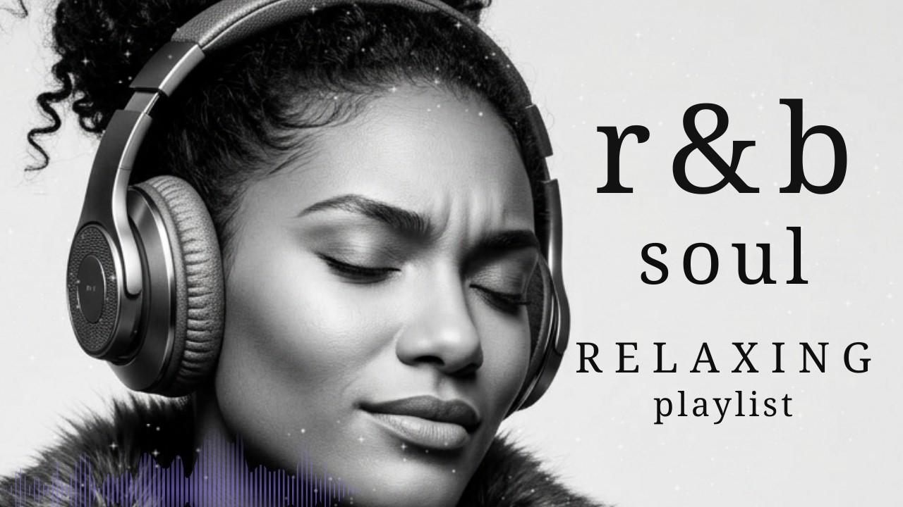 [R&B Soul] Gentle R&B Melodies - Soulful Music For Calm And Restful Nights | Love Songs, Healing..
