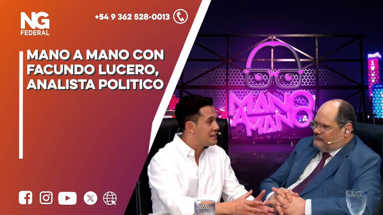 NGFEDERAL - MANO A MANO CON FACUNDO LUCERO, ANALISTA POLITICO