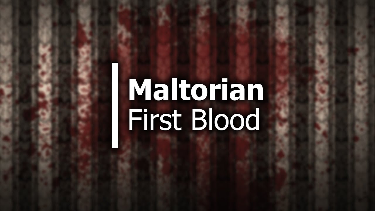 Maltorian - First Blood [Tekk Contest Set]