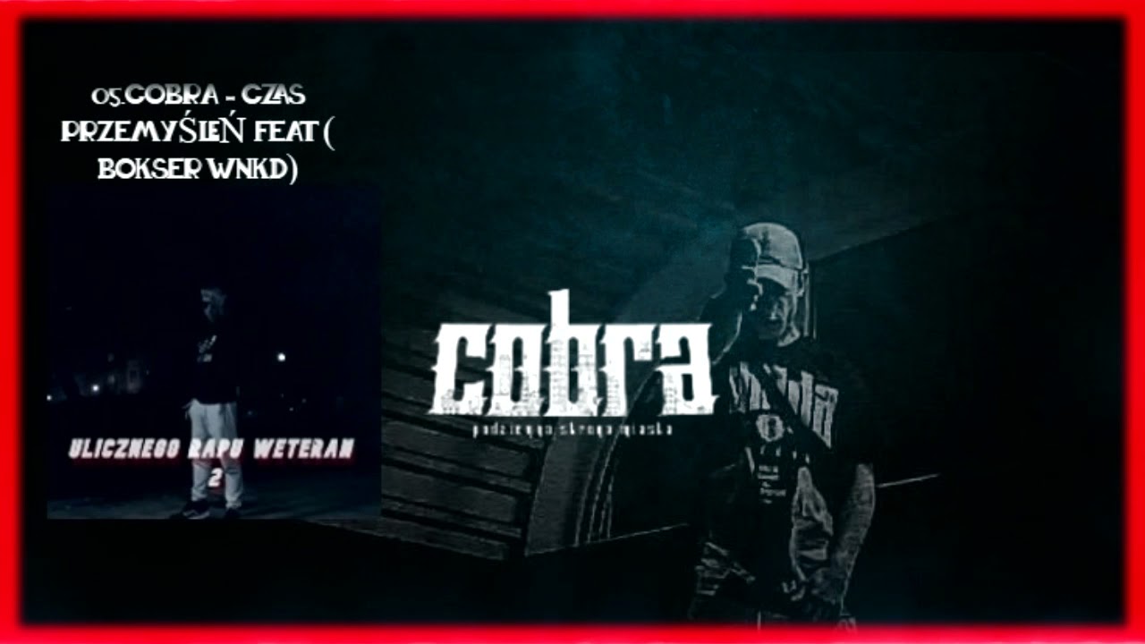 Cobra  - Czas przemyśleń  (Feat Bokser WNKD)
