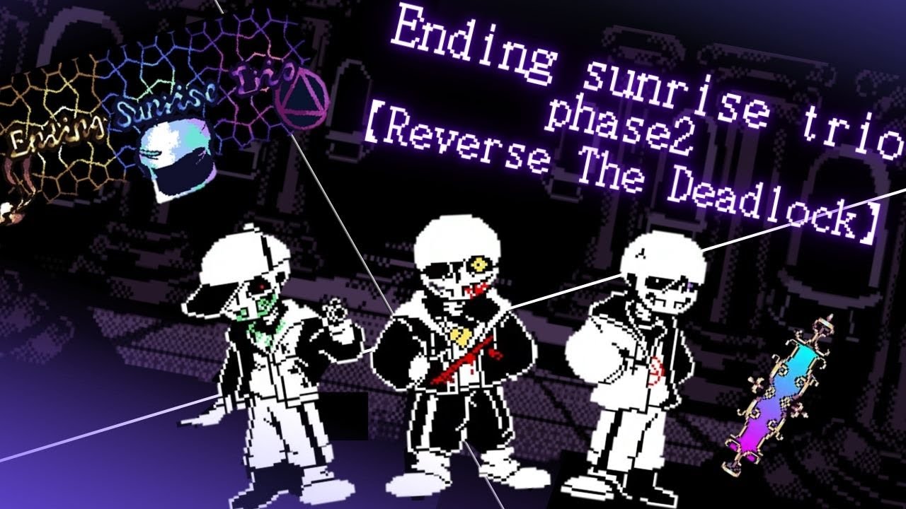 【Reverse The Deadlock】Ending sunrise trio Phase2  ※神曲注意!!