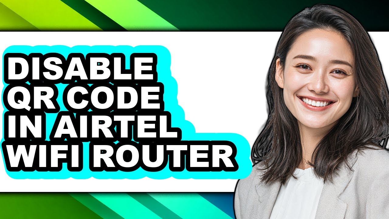 How to Disable Qr Code in Airtel Wifi Router - Easy Guide
