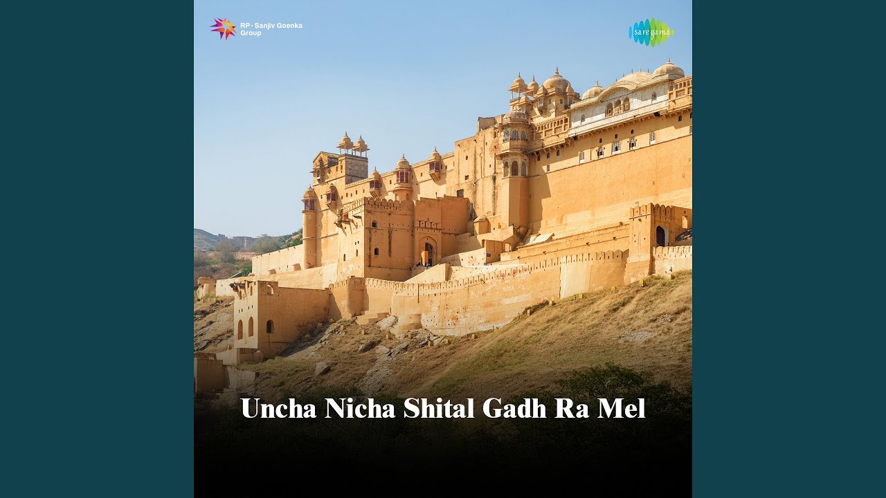 Uncha Nicha Shital Gadh Ra Mel