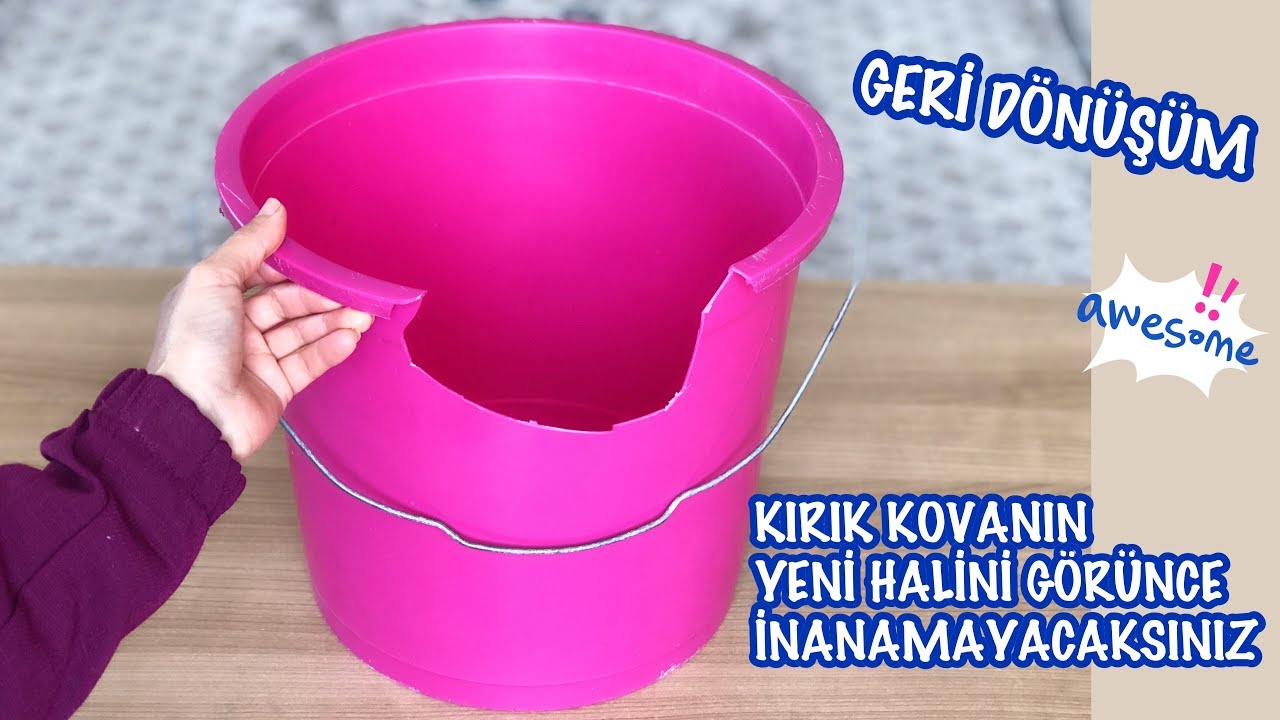 ESKİ KIRIK PLASTİK KOVANIN EFSANE GERİ DÖNÜŞÜMÜ