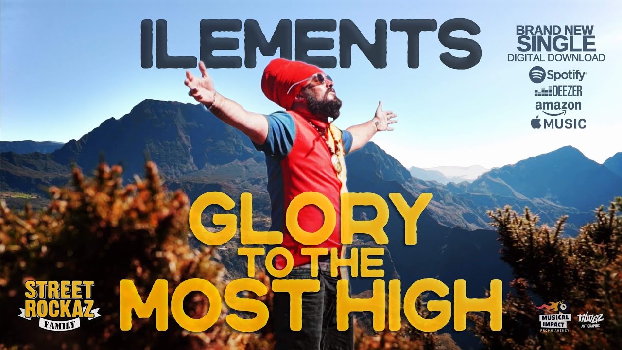 ILEMENTS – GLORY TO THE MOST HIGH (STREET ROCKAZ FAMILY PRODUCTION 2020)
