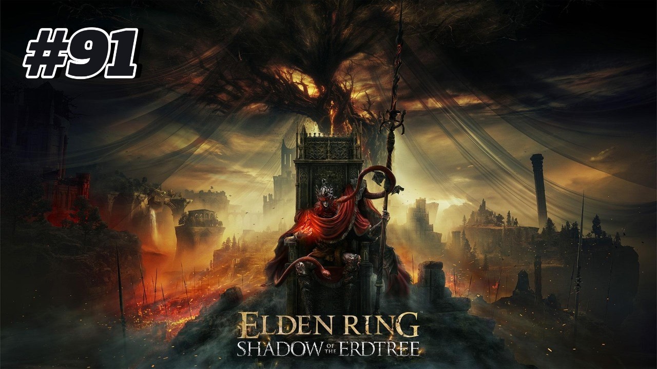 Elden Ring : Adventure Map Part I ⚔Shadow of the Erdtree⚔ [91]