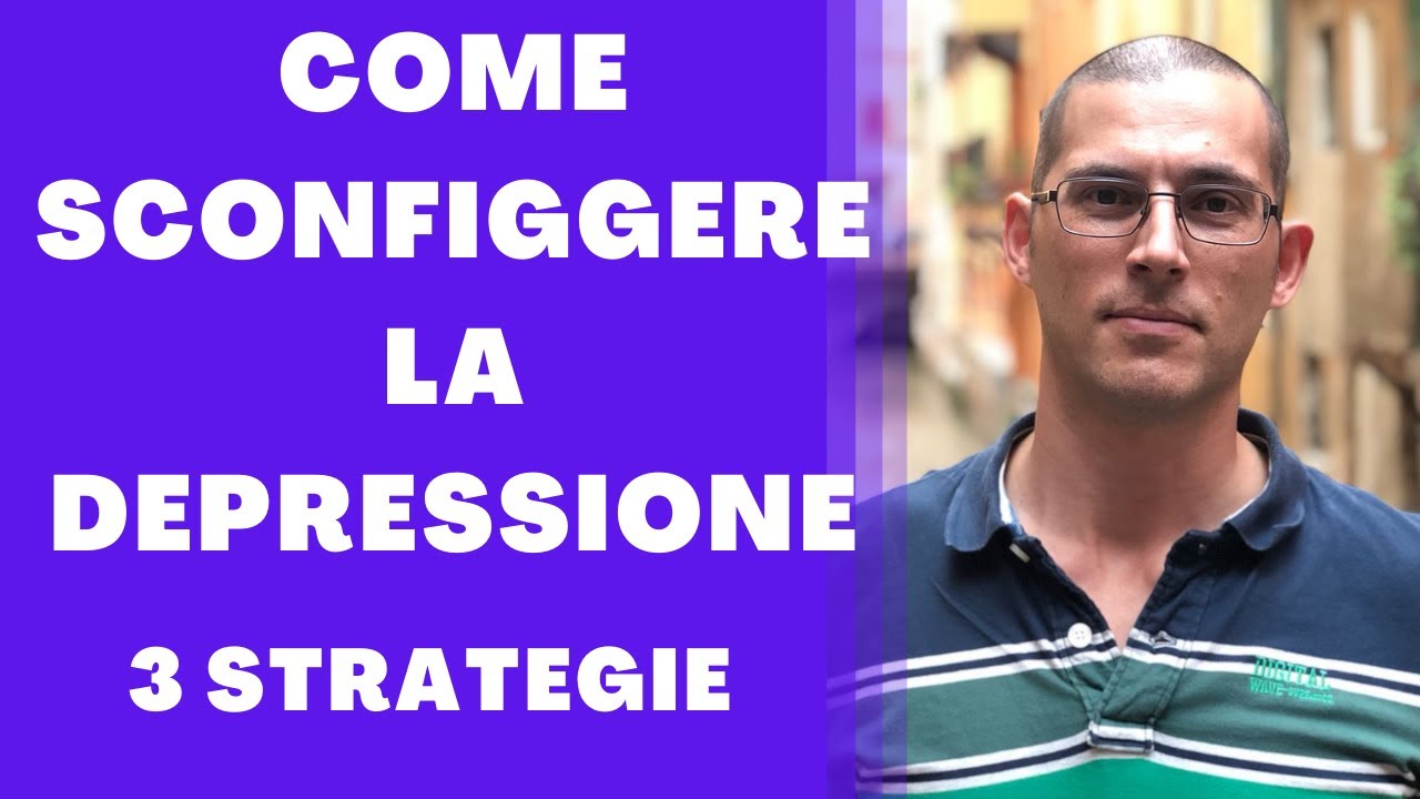 Come sconfiggere la depressione: 3 strategie utili