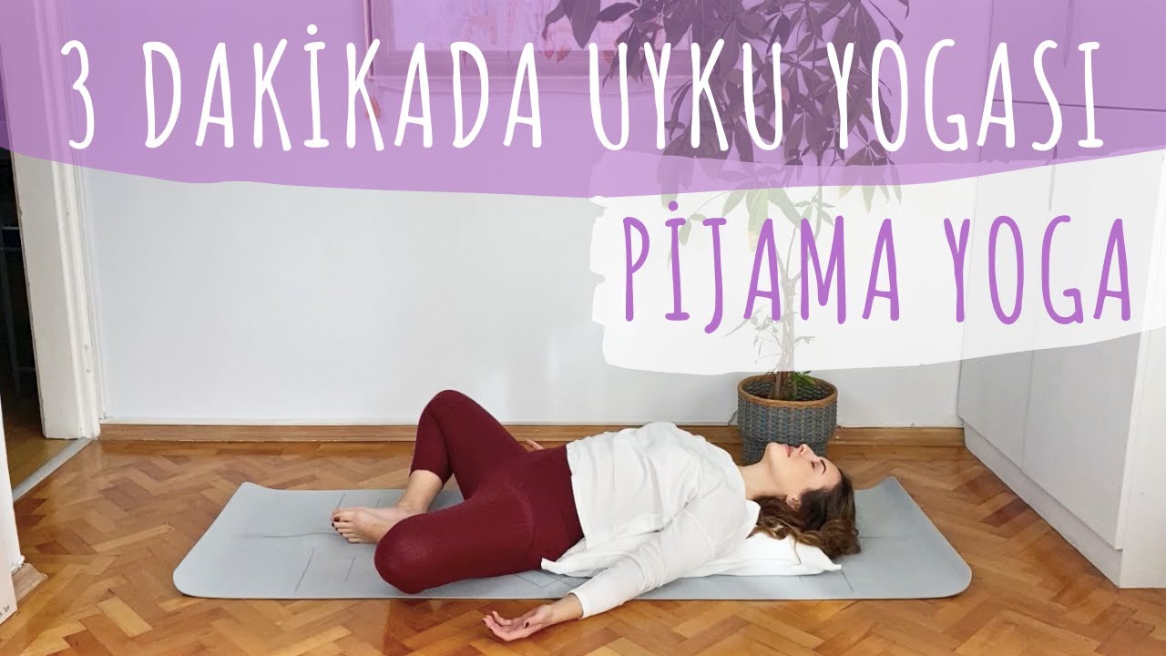 Pijama Yoga | 3 Dakikada Uyku Yogası