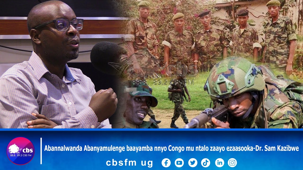 Abanyalwanda Abanyamulenge baayamba nnyo Congo mu ntalo zaayo ezaasooka - Dr. Sam Kazibwe