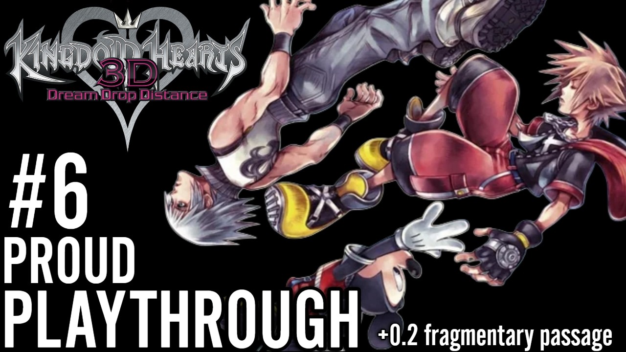 Lets finish dropping our dreams- Kingdom Hearts 3D Dream Drop Distance- Part 6