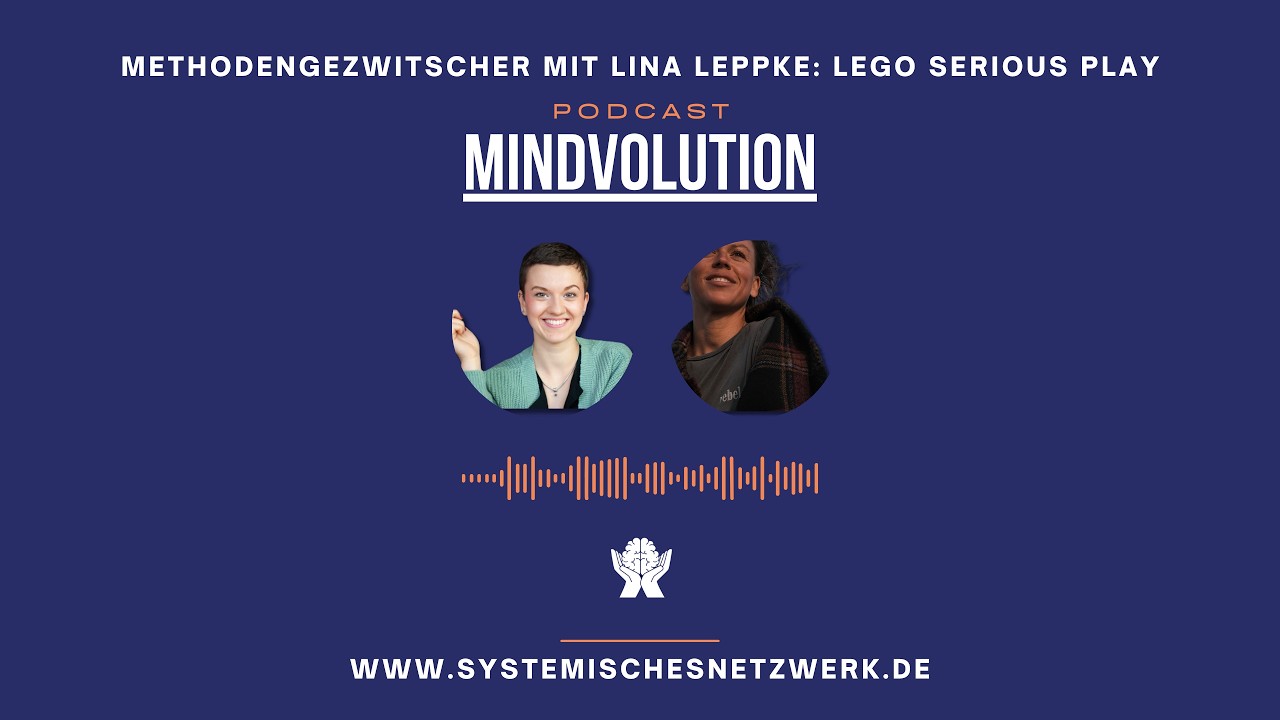 Methodengezwitscher mit Lina Leppke: Lego Serious Play - Mindvolution
