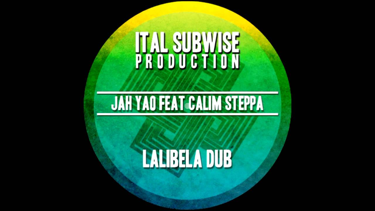 Lalibella Dub - Jah Yao feat Calim'Steppa