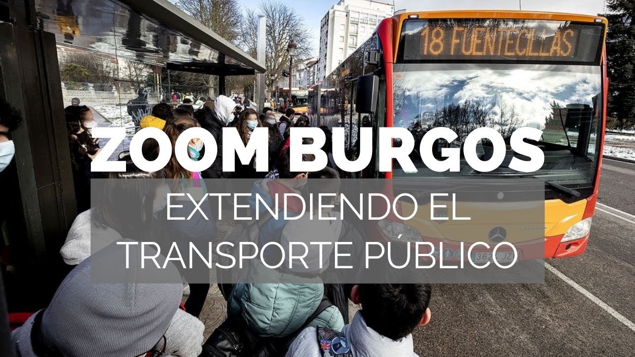 ZOOM BURGOS | Extendiendo el transporte público