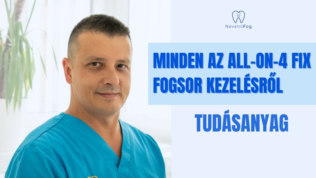 “Minden Az All-On-4 Fix Fogsor Kezelésről” | Tudásanyag | NevetniFog - Dr. Kovács Roland