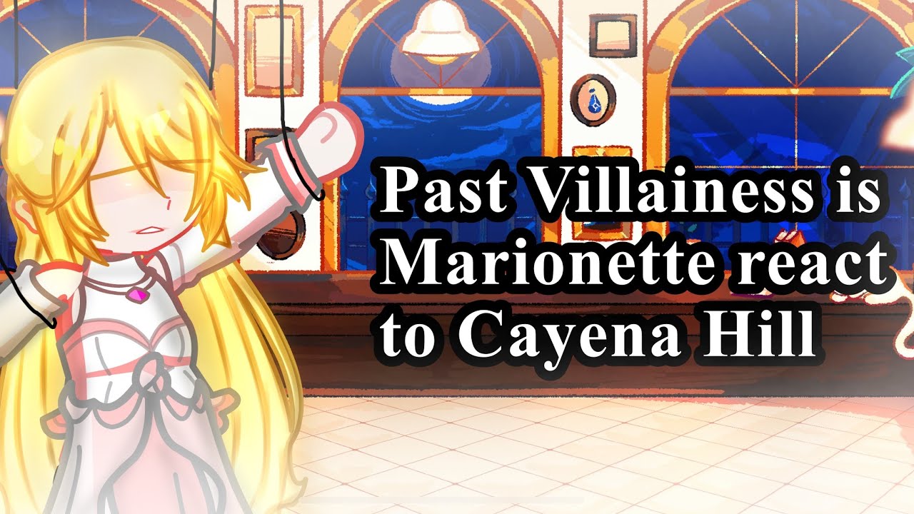 Past Villainess Is Marionette react to Future Cayena Hill(1/1)(Villainess Is Marionette)(GL2)Manhwa